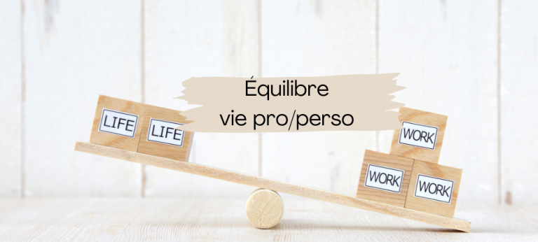 Lire la suite à propos de l’article Équilibre vie pro/perso : 5 clés pour ne plus s’épuiser